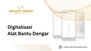 Digitalisasi Alat Bantu Dengar: Perkembangan Terbaru dalam Teknologi Hearing Aid