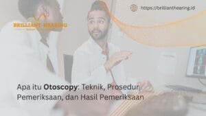 Apa itu Otoscopy: Teknik, Prosedur Pemeriksaan, dan Hasil Pemeriksaan
