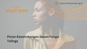 Peran Keseimbangan dalam Fungsi Telinga