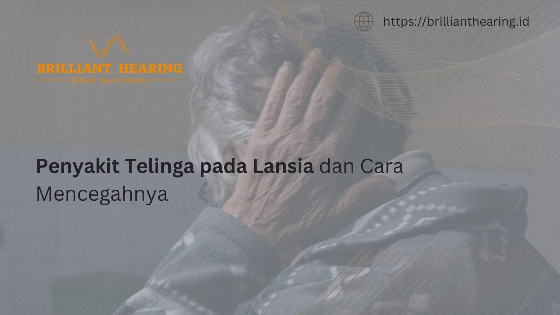Penyakit Telinga pada Lansia dan Cara Mencegahnya