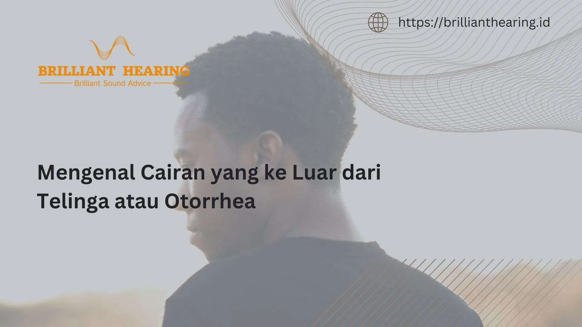 Mengenal Cairan yang ke Luar dari Telinga atau Otorrhea