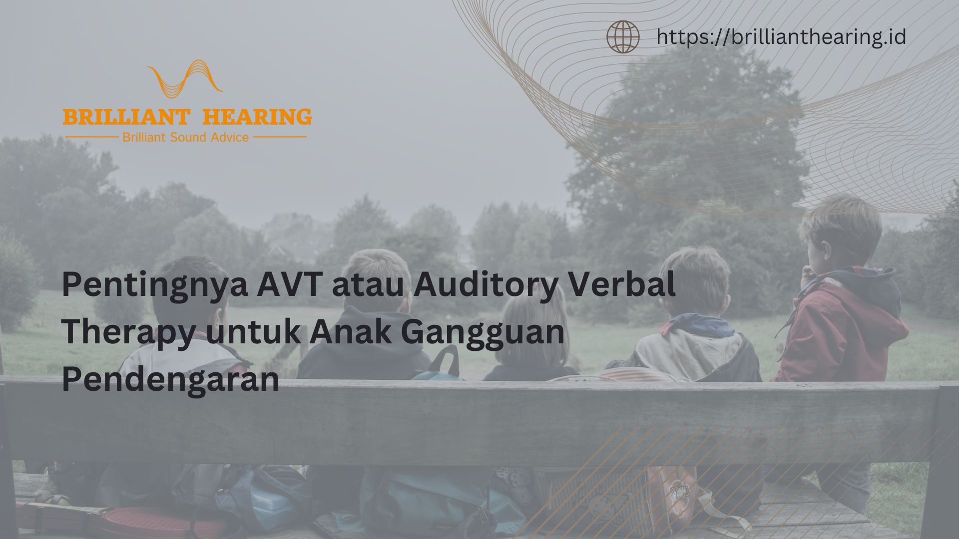 Pentingnya AVT atau Auditory Verbal Therapy untuk Anak Gangguan Pendengaran