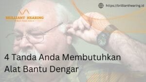 4 Tanda Anda Membutuhkan Alat Bantu Dengar