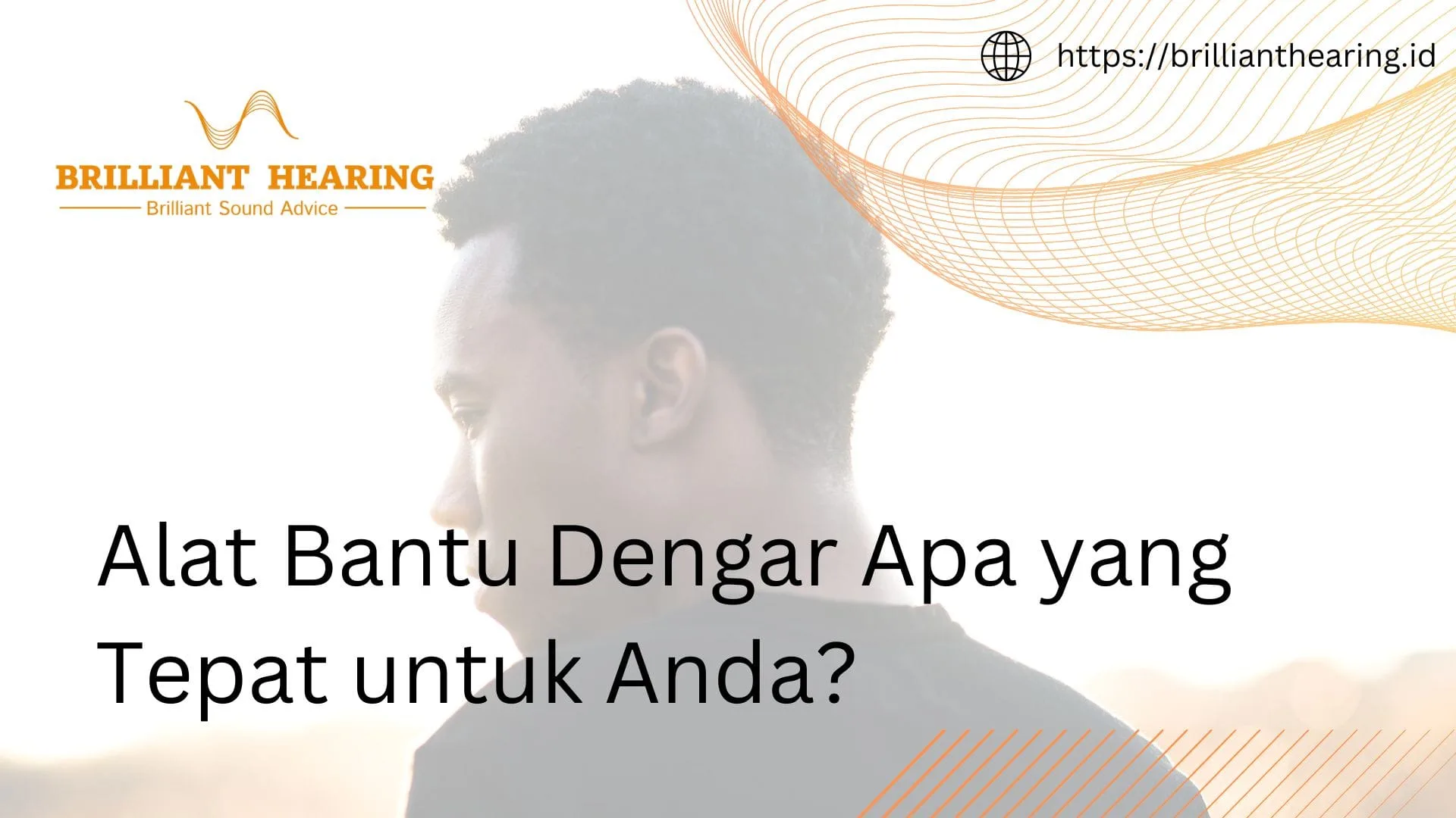Alat Bantu Dengar Apa yang Tepat untuk Anda?