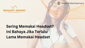 Sering Memakai Headset? Ini Bahaya Jika Terlalu Lama Memakai Headset