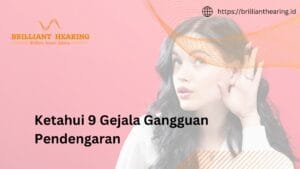 Ketahui 9 Gejala Gangguan Pendengaran
