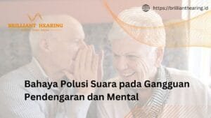 Bahaya Polusi Suara pada Gangguan Pendengaran dan Mental